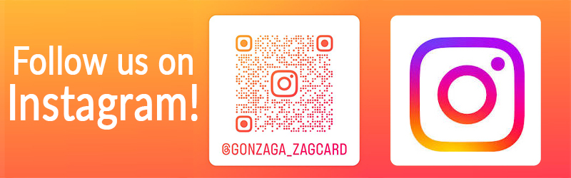 Follow us on Instagram!  @GONZAGA_ZAGCARD