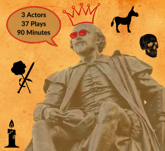 A statue of Shakespeare against a yellow background with red sunglasses and a crown added. Around the statue is a candle, a rose and sword, a speech bubble that says "3 actors 37 plays 90 minutes", a donkey and a skull. 