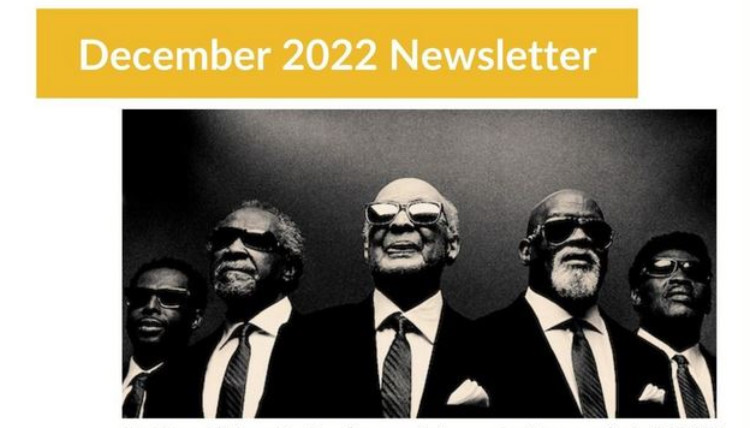Decorative Image, headline says "December 2022 Newsletter" and has a picture of the music group the Blind Boys of Alabama. 
