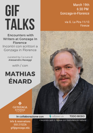 GIF Talks Encounters with Writers at Gonzaga in Florence Incontri con scrittori a Gonzaga in Florence with Mathias Enard