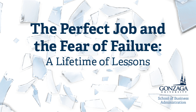 Addressing the Anxiety Associated with Finding the Perfect Job and the Fear of Failure: A Lifetime of Lessons