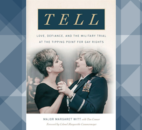 Cover of book "Tell: Love, Defiance, and the Military Trial at the Tipping Point for Gay Rights"