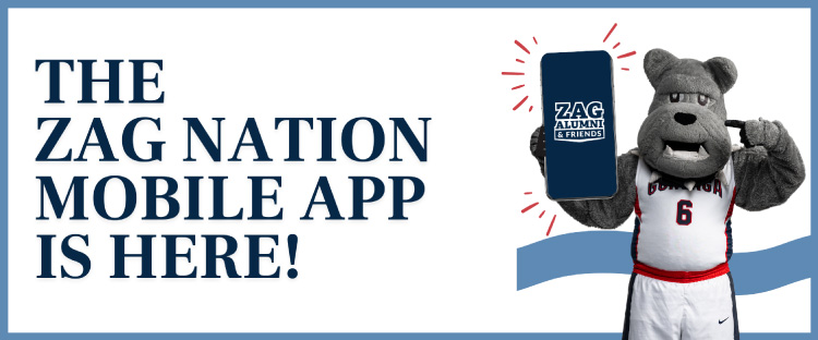 Text "The Zag Nation mobile app is here!" Image of Spike mascot pointing to a mobile phone with the Zag Alumni and Friends logo. 