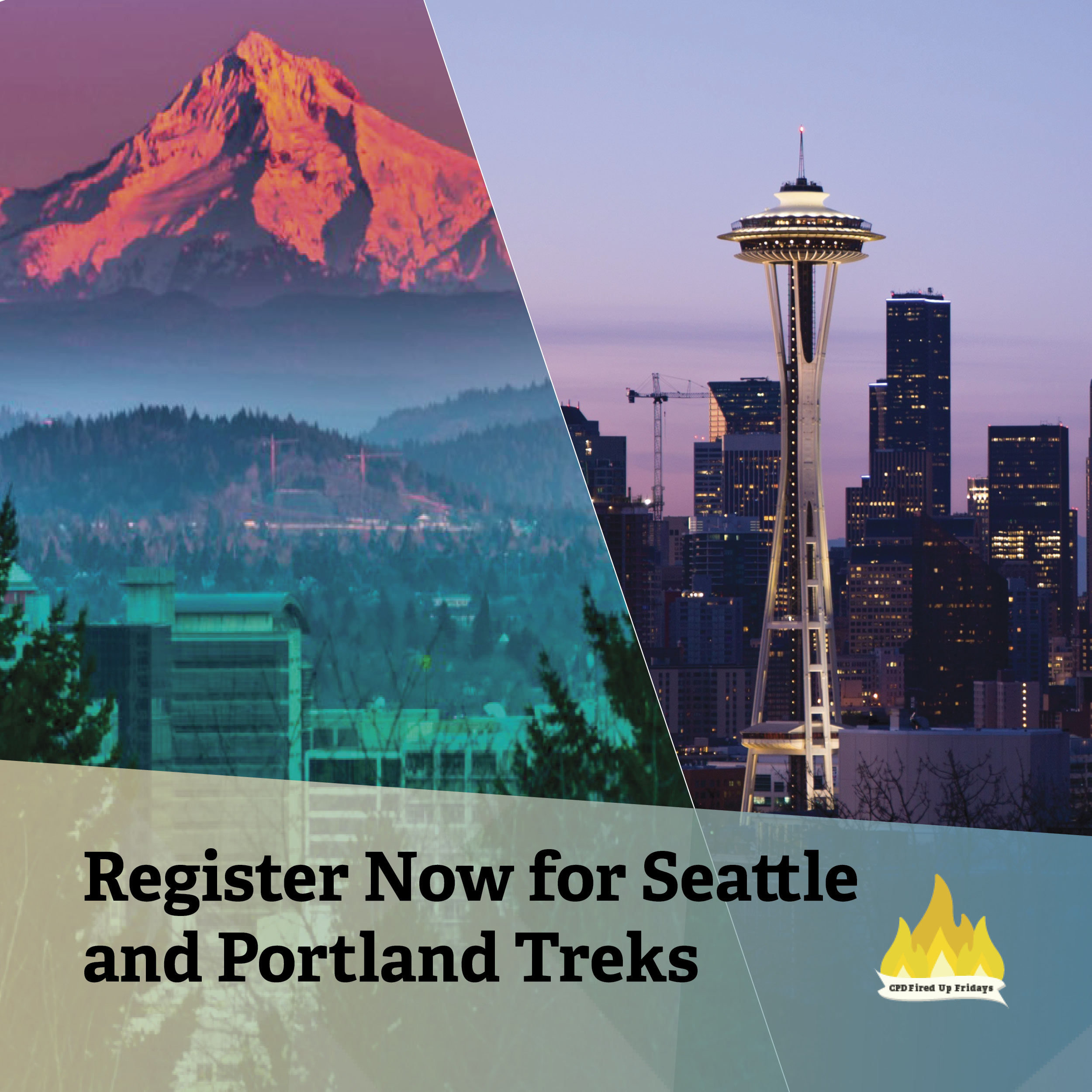 Two city scape photos are placed next to each other. On the right is the Seattle skyline, with the Space Needle prominent. On the left is the Portland cityscape, with Mount Hood prominent. Beneath, text reads: Register Now for Seattle and Portland Treks,