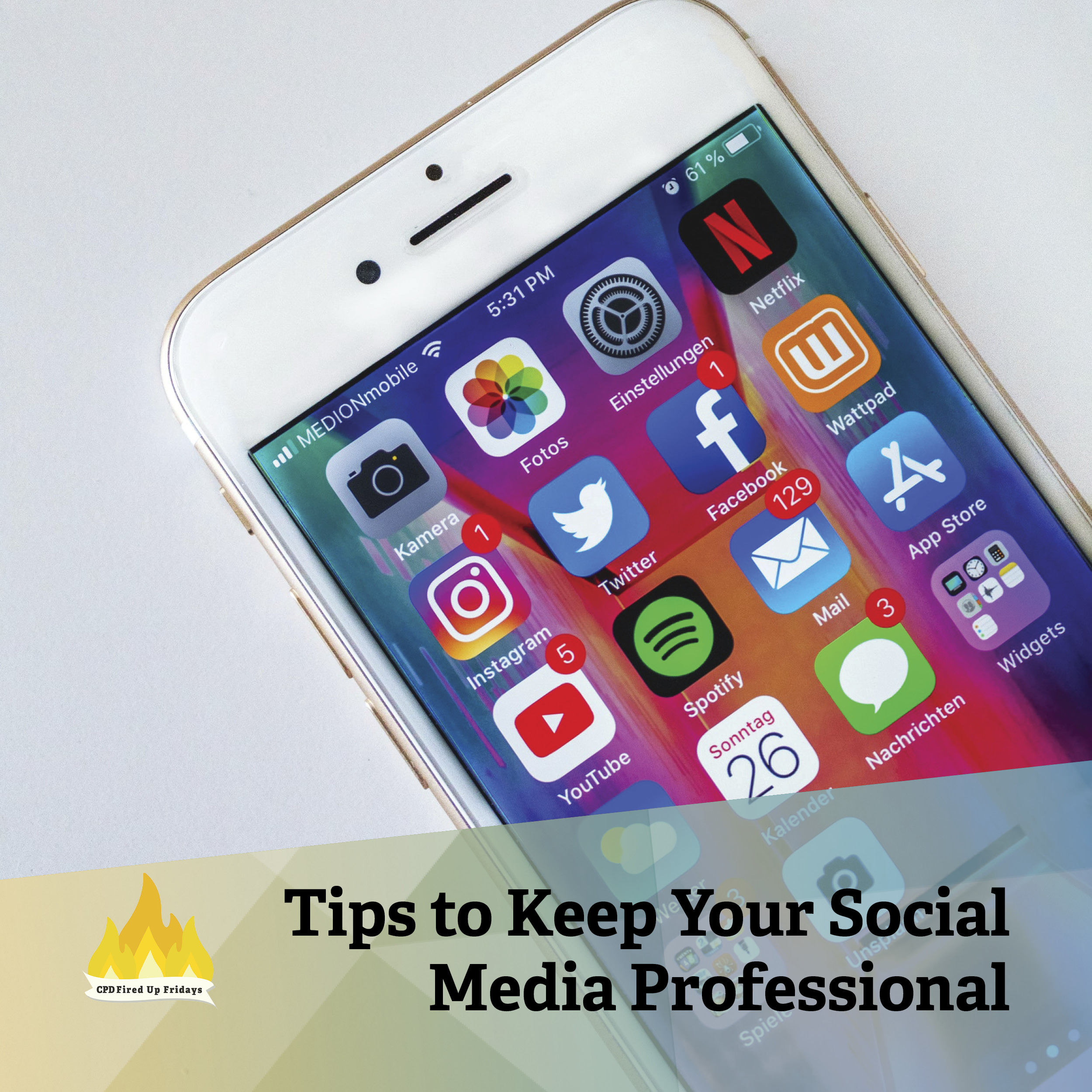 A close up on an iPhone screen, with several icons for platforms like Facebook, Twitter, YouTube, Instagram and more. The text underneath reads: 'Tips to Keep Your Social Media Account Professional.'