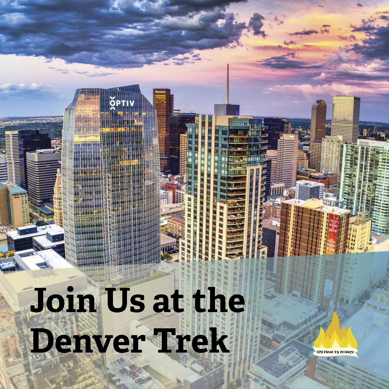 A bird's eye view of downtown Denver, with skyscrapers reaching up and glimmering in the sunset. The sky is partly cloudy with rich blue, yellow and pink hues. Underneath the image, text reads: 'Join Us at the Denver Trek.'