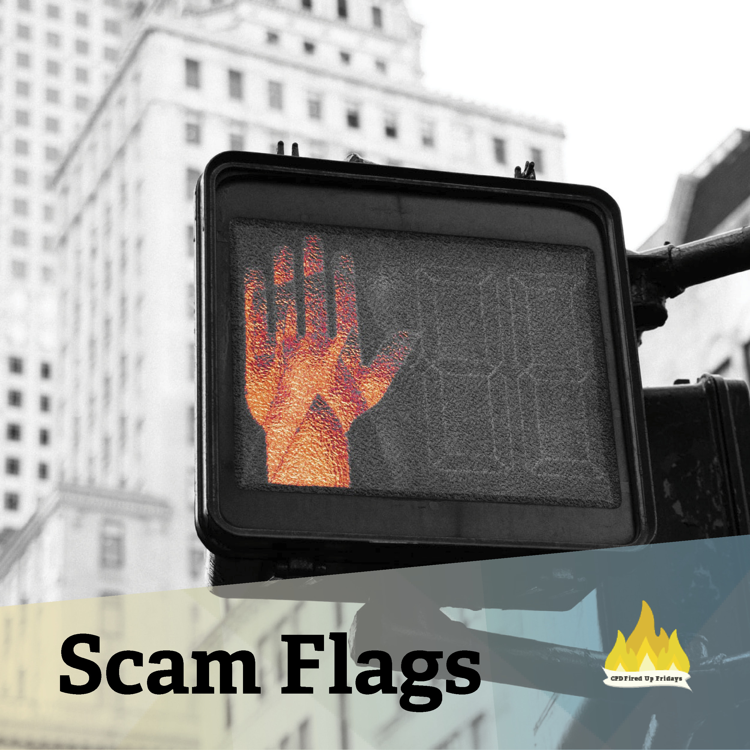 A red hand illuminates crosswalk sign, with white buildings visible in the distance. Underneath the image, text reads: 'Scam Flags.'