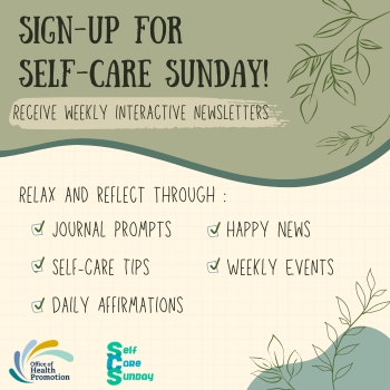 Sign Up for Self-Care Sunday! Relax and reflex through journal prompts, self-care tips. daily affirmations, happy news, and weekly events. 