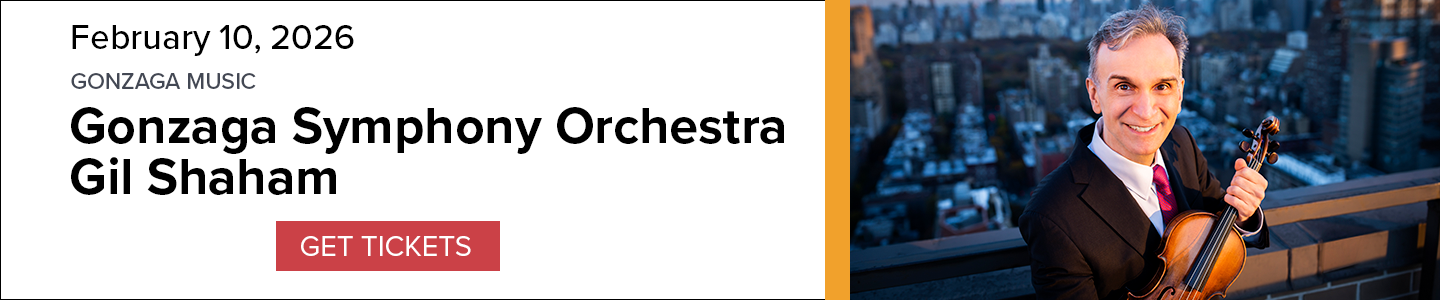 Banner for Gonzaga Symphony Orchestra with Gil Shaham performance on February 10, 2026, with picture of Gil Shaham holding his violin and a 'Get Tickets' button.