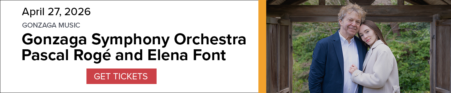 Banner for Gonzaga Symphony Orchestra with Pascal Roge' and Elena Font performance on April 27, 2026, with image of Roge' and Font and a 'Get Tickets' button.