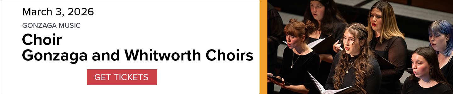 Banner for the Gonzaga University and Whitworth Choirs Concert at the Myrtle Woldson Performing Arts Center on March 3, 2026' button.