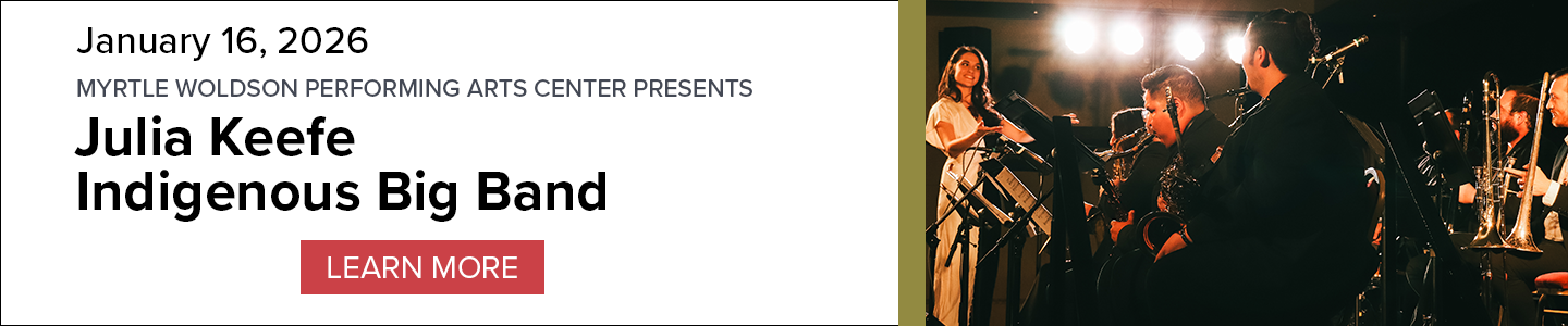 Banner for the Julia Keefe Indigenous Big Band performance on January 16, 2026, with several group members on stage during a performance and a 'Learn More' button.
