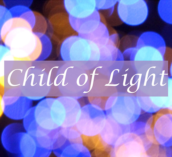 Decorative image of blurred round Christmas style lights and the words child of light.