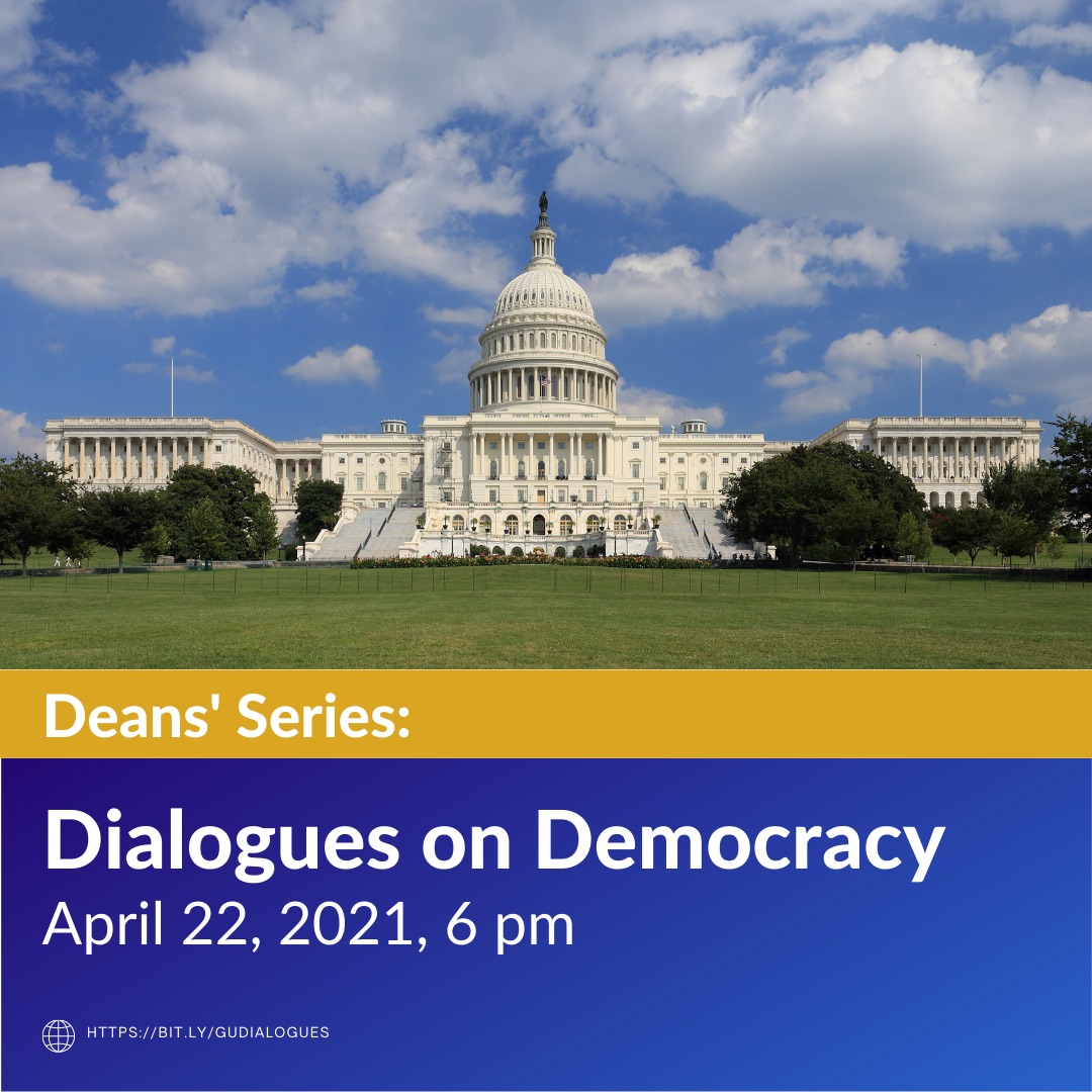 Image of nation's capitol and text that reads Dialogues on Democracy, April 22, 2021 6 pm.