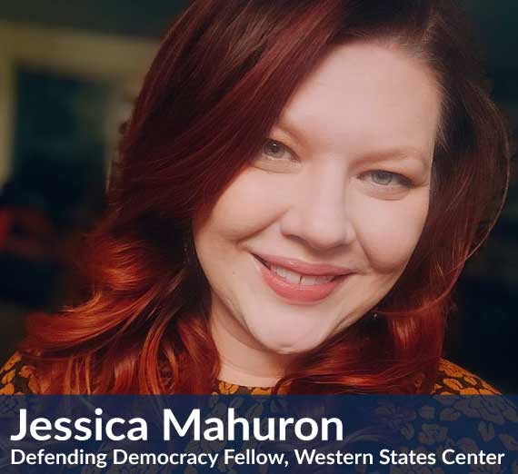 Jessica Mahuron, Defending Democracy Fellow for Western States Center
