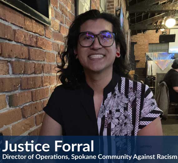 Justice Forral, Director of Operations, Spokane Community Against Racism