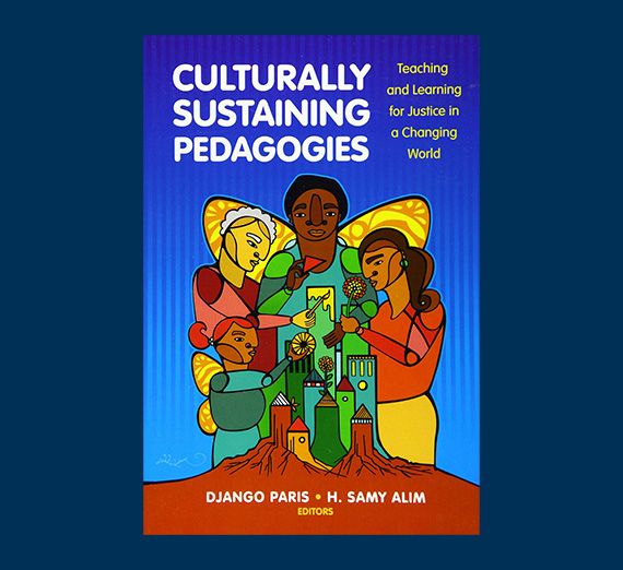 Culturally Sustaining Pedagogies by Django Paris and H. Samy Alim, New York: Teacher College Press 2017 Cover